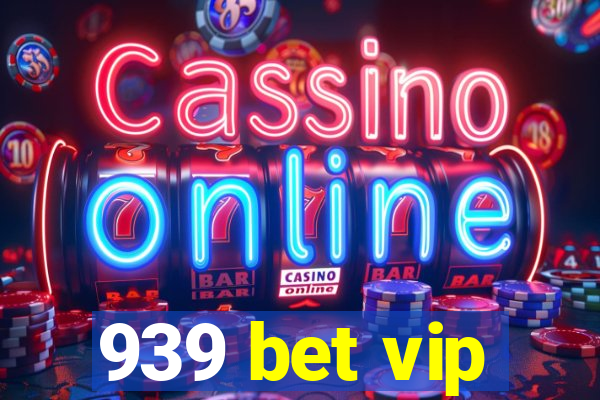 939 bet vip